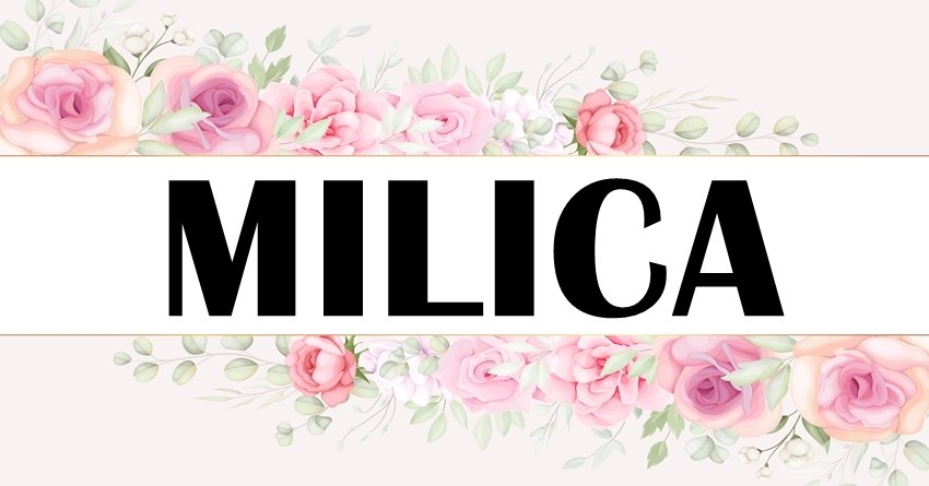 Ako se zoves Milica – ti si dusa od zene, a tvoja dobrota te najskuplje kosta… Ako se zoves Milica – ti si dusa od zene, a tvoja dobrota te najskuplje kosta…