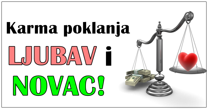 Kad karma nagradi-ovi znaci ce imati srece u ljubavi,ali ce dobiti i pare! Kad karma nagradi-ovi znaci ce imati srece u ljubavi,ali ce dobiti i pare!