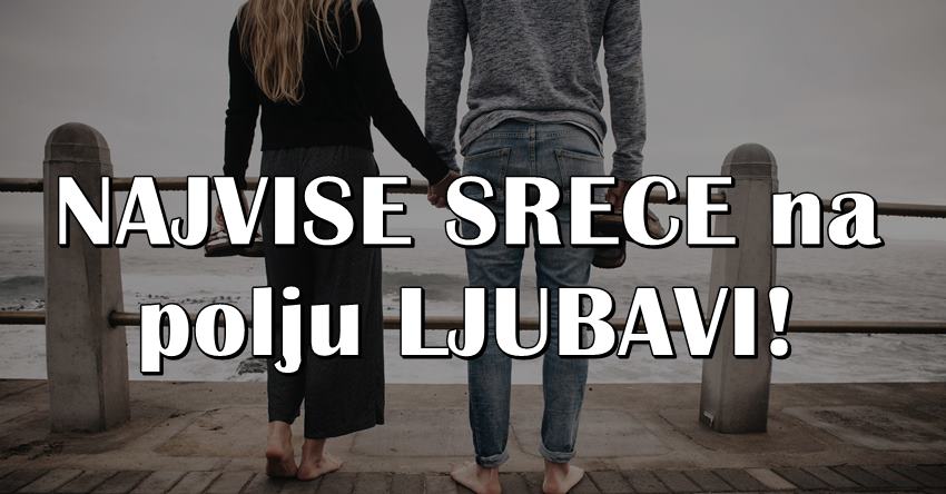 U sledecih sedam dana,ovi znaci ce imati najvise srece kada je u pitanju ljubav! U sledecih sedam dana,ovi znaci ce imati najvise srece kada je u pitanju ljubav!