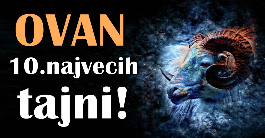 Ovan: 10. razloga zasto je jedan, jedini, nezamenjiv i najbolji! Ovan: 10. razloga zasto je jedan, jedini, nezamenjiv i najbolji!