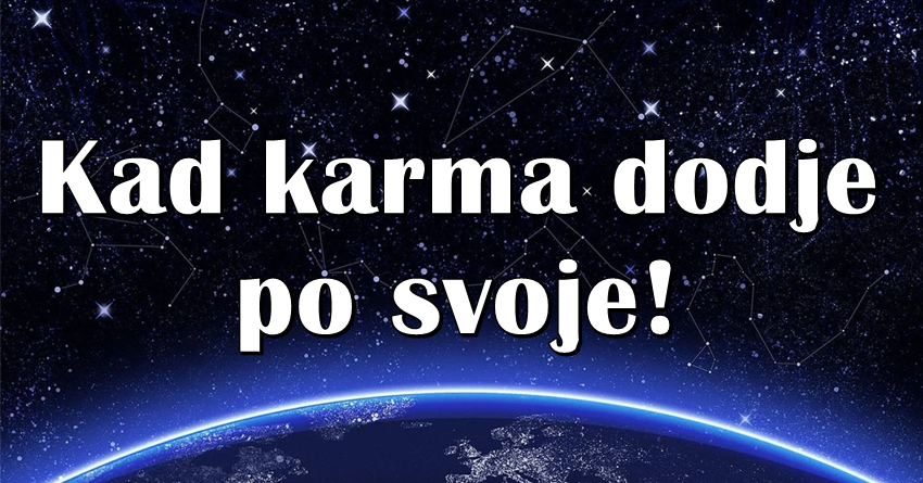 Karma nikome ne ostaje duzna! Ovaj znak je svima pomogao i cinio dobro i sada ga ceka velika nagrada sudbine! Karma nikome ne ostaje duzna! Ovaj znak je svima pomogao i cinio dobro i sada ga ceka velika nagrada sudbine!