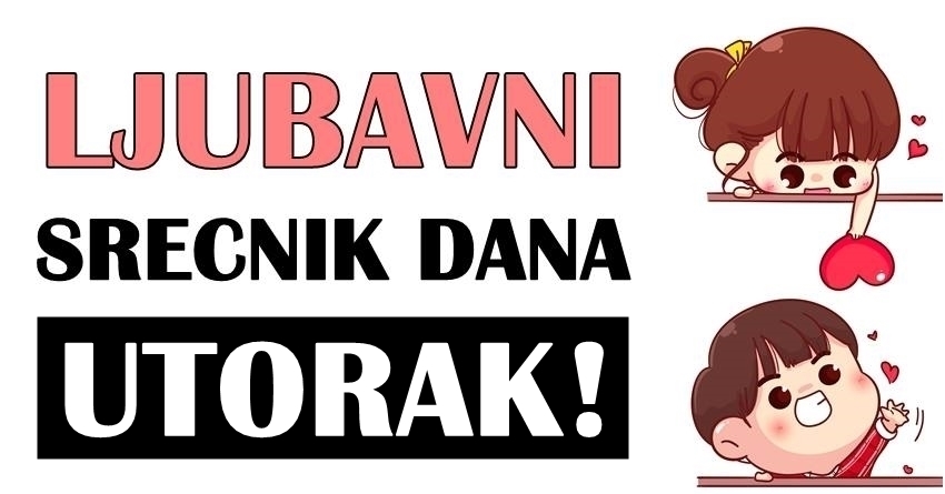 Ljubav za ovaj utorak! Tezak dan za mnoge,a jedan znak ce biti apsolutni pobednik! Ljubav za ovaj utorak! Tezak dan za mnoge,a jedan znak ce biti apsolutni pobednik!