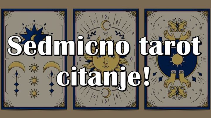 Horoskop za narednih sedam dana:Tarot karte ne grese!