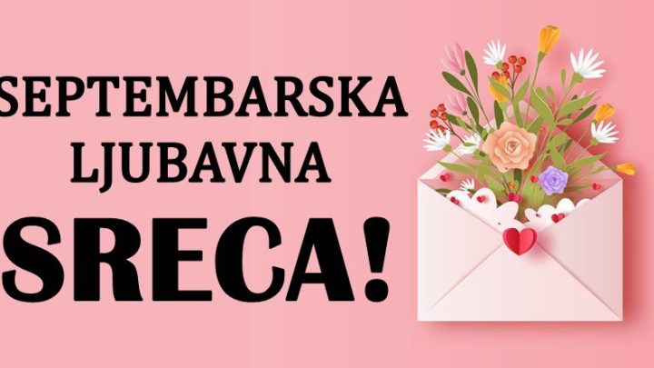 U drugom delu septembra:Ovan ce dobiti ono sto zeli, Strelcu sledi uspeh…