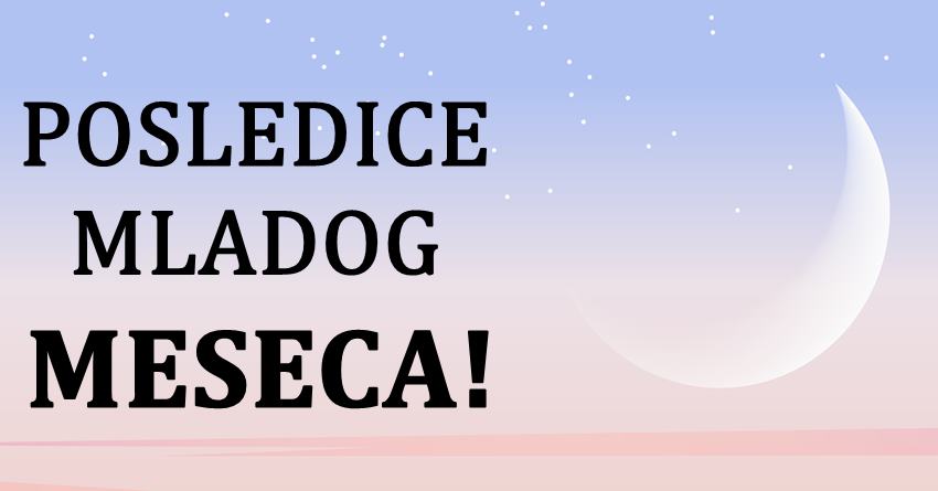 Mlad mesec i posledice:Ovi znaci ce moci da kazu da su im poceli carobni dani! Mlad mesec i posledice:Ovi znaci ce moci da kazu da su im poceli carobni dani!