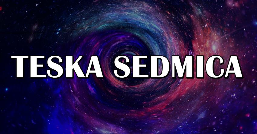Teski dani im predstoje: Ovim znacima je pocela teska nedelja! Teski dani im predstoje: Ovim znacima je pocela teska nedelja!