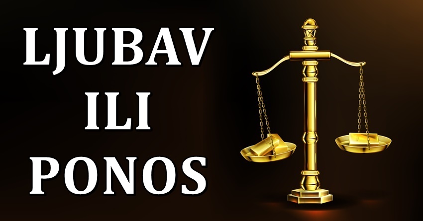 Borba ljubavi i ponosa:Ovi znaci ce s odlucivati o sopstvenoj sreci! Borba ljubavi i ponosa:Ovi znaci ce s odlucivati o sopstvenoj sreci!