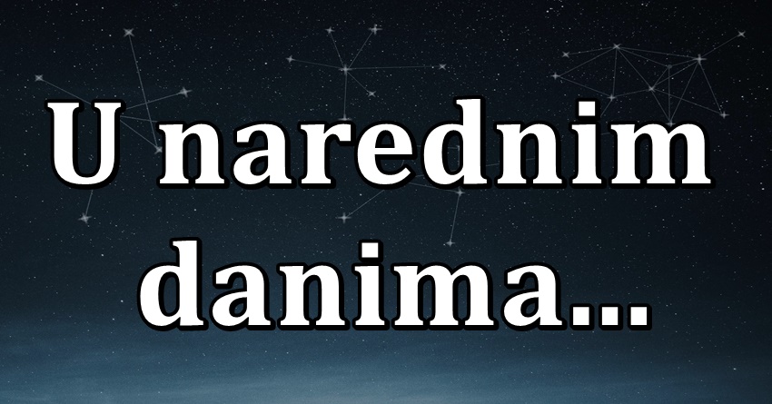 U danima koji su pred nama: Ovan raspolozen, Rak tuzan, Lav zeli da vrati vreme… U danima koji su pred nama: Ovan raspolozen, Rak tuzan, Lav zeli da vrati vreme…