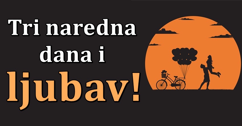 Ljubav za ponedeljak,utorak i sredu-evo sta su vam spremile zvezde! Ljubav za ponedeljak,utorak i sredu-evo sta su vam spremile zvezde!