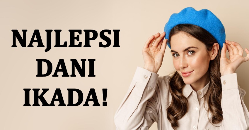 Najlepsi dani neocekivano slede jednom znaku-Sada misli da nikad nece biti srecan! Najlepsi dani neocekivano slede jednom znaku-Sada misli da nikad nece biti srecan!