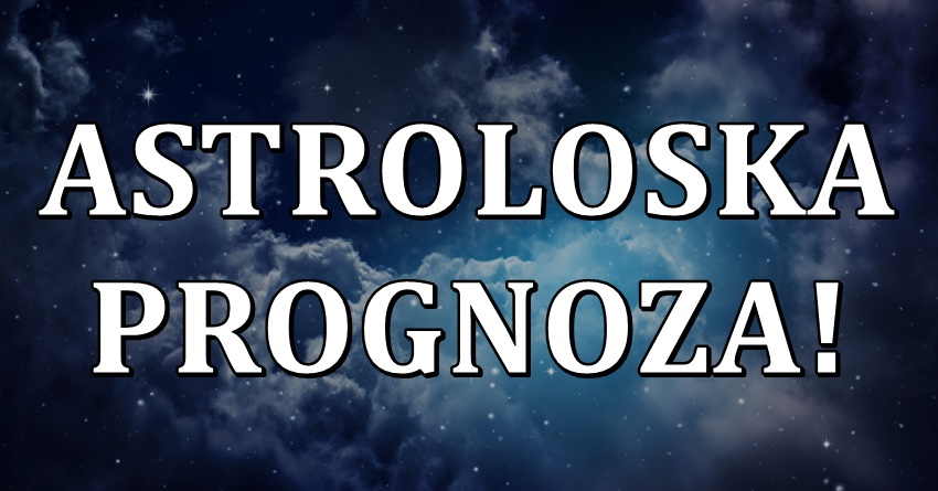 Astro prognoza za zadnje dane januara:Evo ko ce biti najsrecniji! Astro prognoza za zadnje dane januara:Evo ko ce biti najsrecniji!
