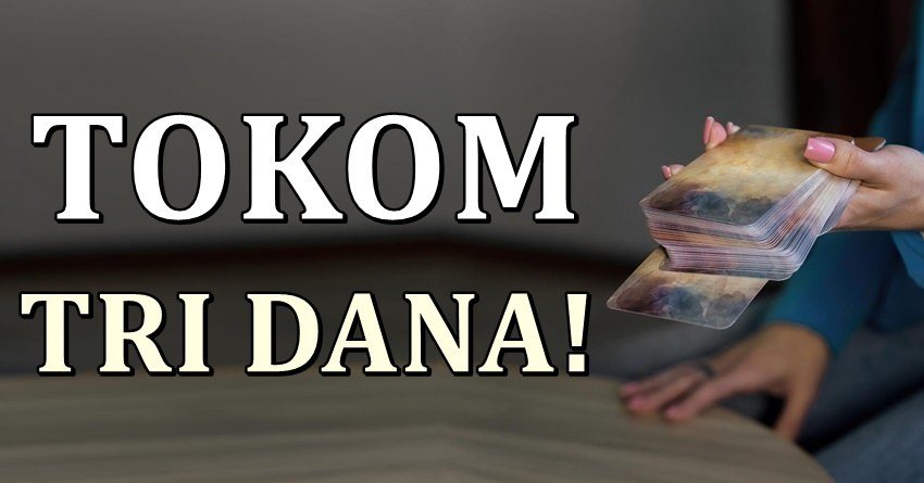 Tokom tri naredna dana:Vazno je znati da ce sreca pokucati na vrata ovih znakova! Tokom tri naredna dana:Vazno je znati da ce sreca pokucati na vrata ovih znakova!