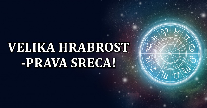 Ovi znaci ce dobiti sve sto zele ako budu hrabri i ako se budu borili! Ovi znaci ce dobiti sve sto zele ako budu hrabri i ako se budu borili!