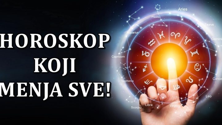 Vreme je za najvece promene:Ovo je horoskop koji ce vas iznenaditi!