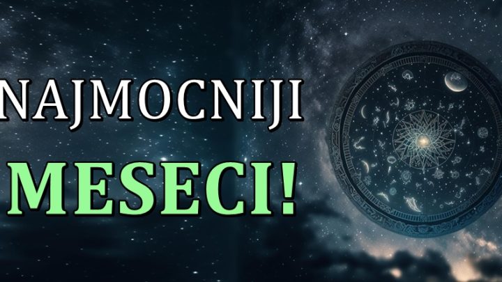 U ovoj godini,najmocniji meseci i najvece promene slede ovim znacima zodijaka!