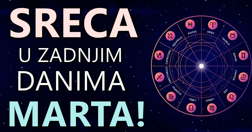 Slede nam zadnji dani marta:Ovi znaci ce biti najsrecniji! Slede nam zadnji dani marta:Ovi znaci ce biti najsrecniji!