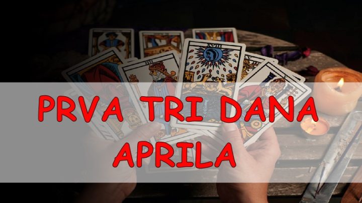 Horoskop za prva tri dana aprila:Saznajte sta donose subota,nedelja i ponedeljak!