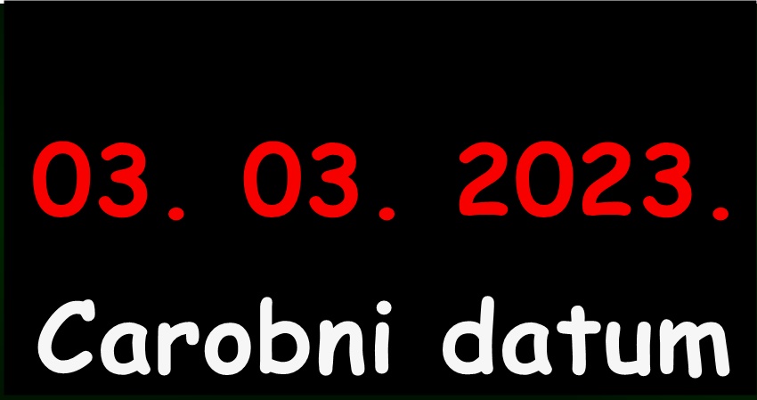 Datum O3.O3.2023:Simbolicna trojka ovog dana donosi pregrst iznenadjenja! Datum O3.O3.2023:Simbolicna trojka ovog dana donosi pregrst iznenadjenja!