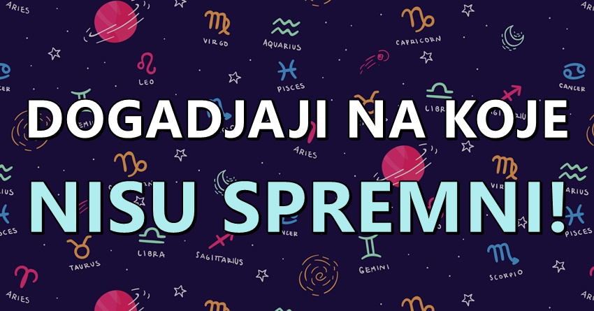 Do kraja maja ovim znacima slede odluke od kojih zavisi njihova sreca i dalja sudbina! Do kraja maja ovim znacima slede odluke od kojih zavisi njihova sreca i dalja sudbina!