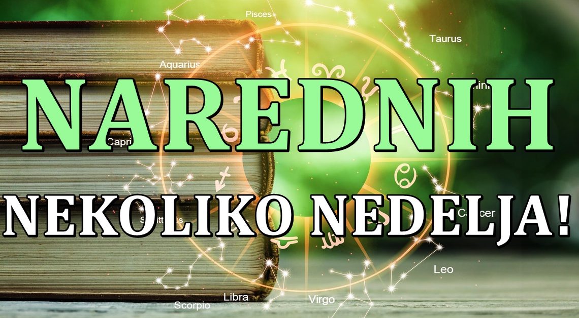 U narednih nekoliko nedelja sledi zivotni preokret ovim znacima! U narednih nekoliko nedelja sledi zivotni preokret ovim znacima!
