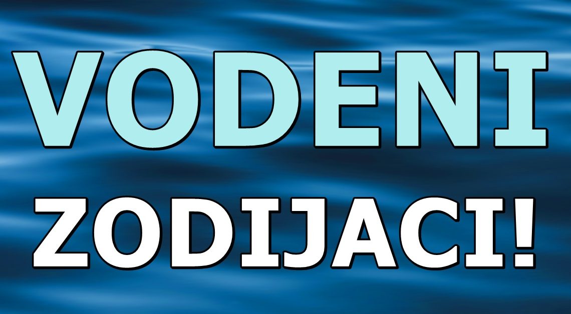 Vodenim znacima novi pocetak i nova sreca,a sta sledi ostalima? Vodenim znacima novi pocetak i nova sreca,a sta sledi ostalima?