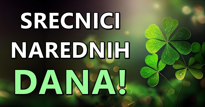 Tokom narednih dana,ovi znaci ce biti srecnici sudbine i sve ce im ici od ruke! Tokom narednih dana,ovi znaci ce biti srecnici sudbine i sve ce im ici od ruke!