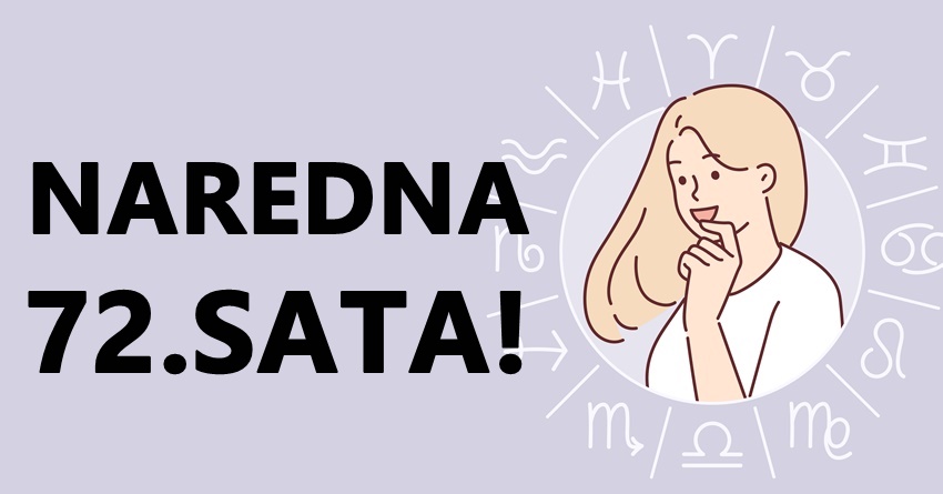 Tokom naredna 72.sata slede vazna zbivanja: Tajna jednog zodijaka ce biti otkrivena! Tokom naredna 72.sata slede vazna zbivanja: Tajna jednog zodijaka ce biti otkrivena!