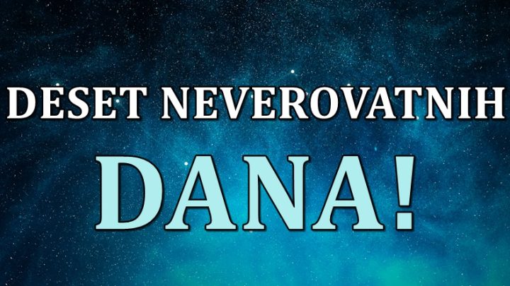 Narednih deset dana ce biti veoma zanimljivi:Ovi zodijaci mogu ocekivati neocekivano!