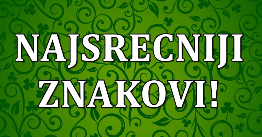 Najsrecniji zodijaci od 1. do 30.aprila:Evo ko ce imati najvise srece! Najsrecniji zodijaci od 1. do 30.aprila:Evo ko ce imati najvise srece!