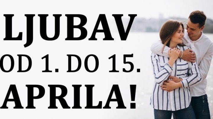 Ljubavni horoskop za prvu polovinu aprila:Evo kom znaku donosimo sjajne vesti!
