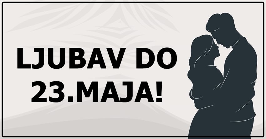 Do 23.maja,ljubavni zivoti ovih znakova se menjaju iz korena! Do 23.maja,ljubavni zivoti ovih znakova se menjaju iz korena!