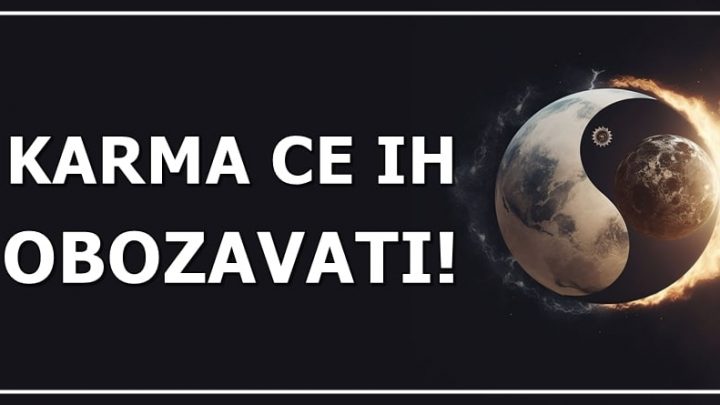 Karma ce obozavati ove znakove i nagraditi ih za njihovu silnu dobrotu!