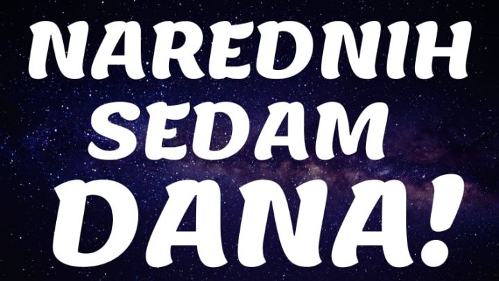 Horoskop za narednih sedam dana za sve znakove zodijaka!