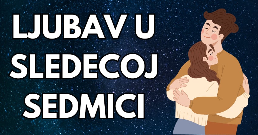Ljubav u sledecoj sedmici:Ovi znaci ce doziveti ostvarenje velike zelje! Ljubav u sledecoj sedmici:Ovi znaci ce doziveti ostvarenje velike zelje!