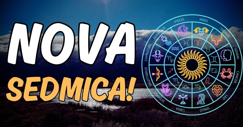 Horoskop do kraja sedmice:Dva znaka ce ostvariti zelju,trecem sledi kajanje! Horoskop do kraja sedmice:Dva znaka ce ostvariti zelju,trecem sledi kajanje!