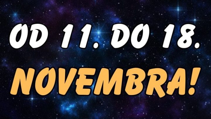 Nova sedmica:Evo sta sledi od 11. do 18.novembra!