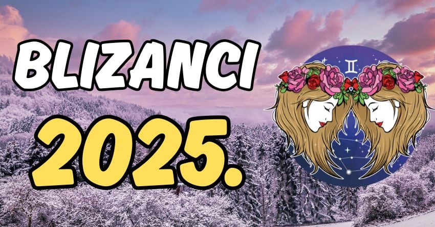 Blizanci u 2025.godini:Veliki godisnji horoskop samo za vas! Blizanci u 2025.godini:Veliki godisnji horoskop samo za vas!