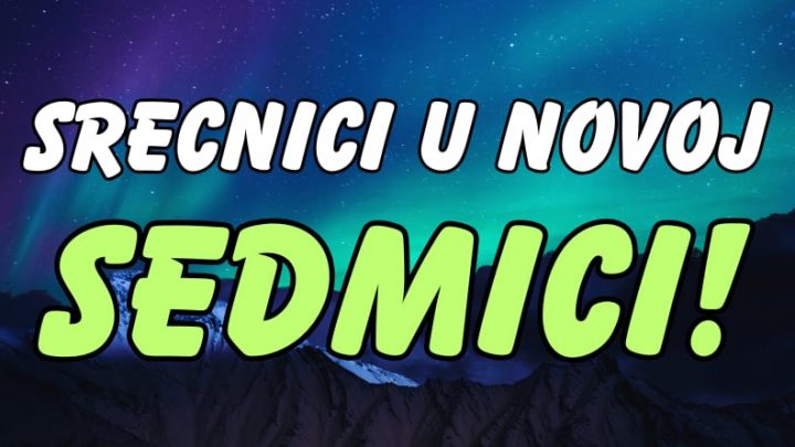 U sedmici od 9. do 16.decembra,ova tri znaka ce imati najvise srece!
