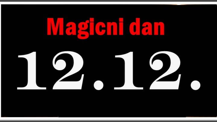 Sutra je 12.12. i samo ovim znacima ce se ispuniti zelja koju pomisle u dvanaest sati!