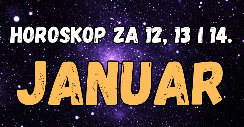 Ponedeljak,utorak,sreda:Horoskop za 13,14. i 15.januar-evo sta sledi! Ponedeljak,utorak,sreda:Horoskop za 13,14. i 15.januar-evo sta sledi!