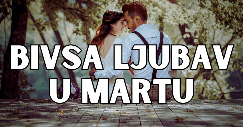 Bivsa ljubav ovih znakova se vraca tokom marta meseca! Bivsa ljubav ovih znakova se vraca tokom marta meseca!