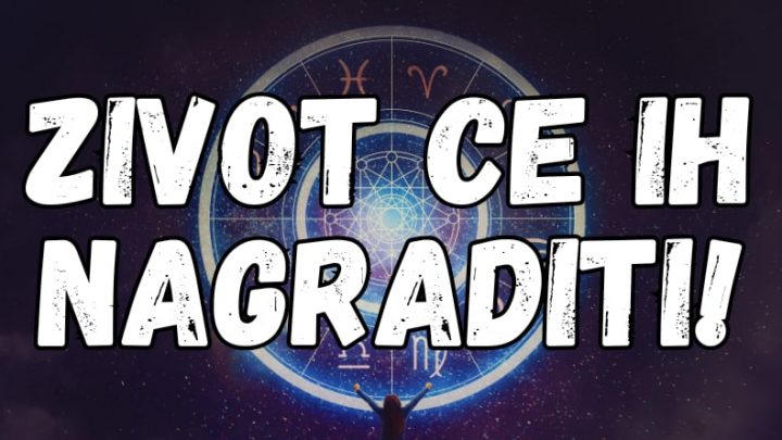 Ovi znakovi zodijaka ce dobiti srecu koju zasluzuju!