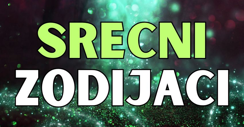 U sedmici od 3. do 10.marta ovi znaci ce imati najvise srece! U sedmici od 3. do 10.marta ovi znaci ce imati najvise srece!
