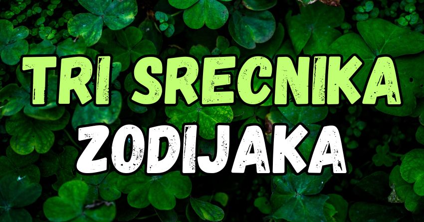 Nova sedmica marta donosi najvecu srecu za ova tri znaka zodijaka! Nova sedmica marta donosi najvecu srecu za ova tri znaka zodijaka!