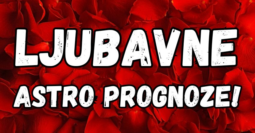 Ljubavni horoskop do 17.marta:Zaista nista nece biti nemoguce! Ljubavni horoskop do 17.marta:Zaista nista nece biti nemoguce!