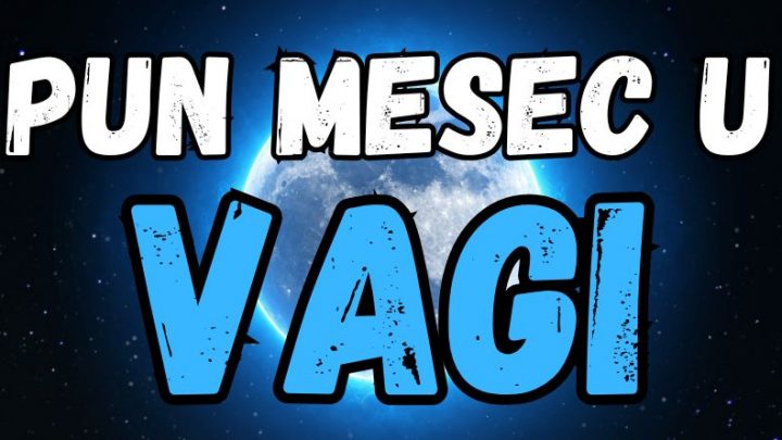 Pun mesec u Vagi je 13.aprila:Od tada pocinje srecan zivot ovih znakova!