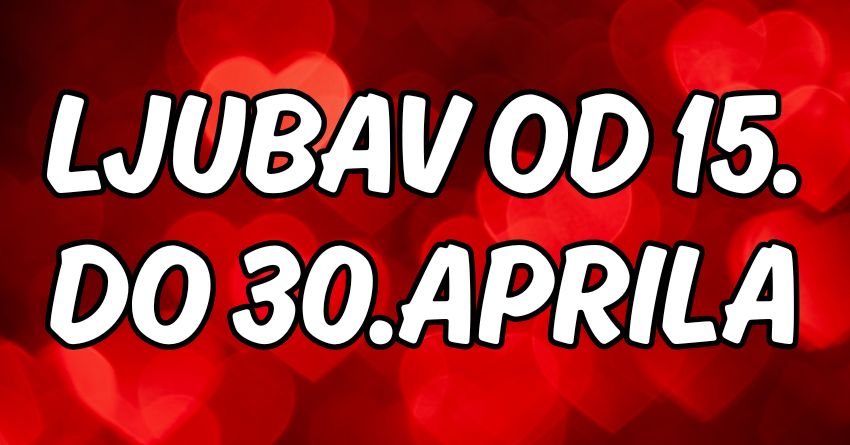 Ljubavni horoskop za drugu polovinu aprila:Vreme je da neko dobije srecu koju zasluzuje! Ljubavni horoskop za drugu polovinu aprila:Vreme je da neko dobije srecu koju zasluzuje!
