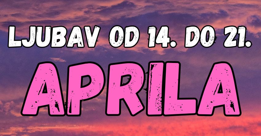 Ljubav u sedmici od 14. do 21.aprila:Sreca stize,evo i kome! Ljubav u sedmici od 14. do 21.aprila:Sreca stize,evo i kome!