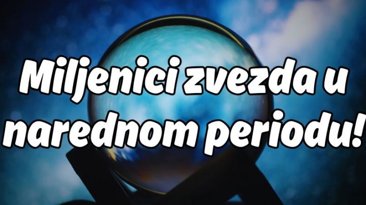 U sedmici od 5. do 12.maja ova tri znaka će ostvariti najveću želju na koju dugo čekaju!