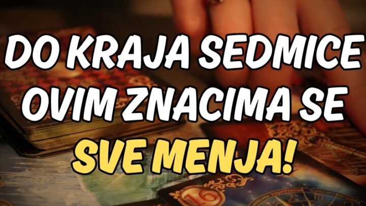 Nisu spremni na iznenađenja koja ih čekaju:Do kraja sedmice ovi znaci će doživeti nešto bitno!